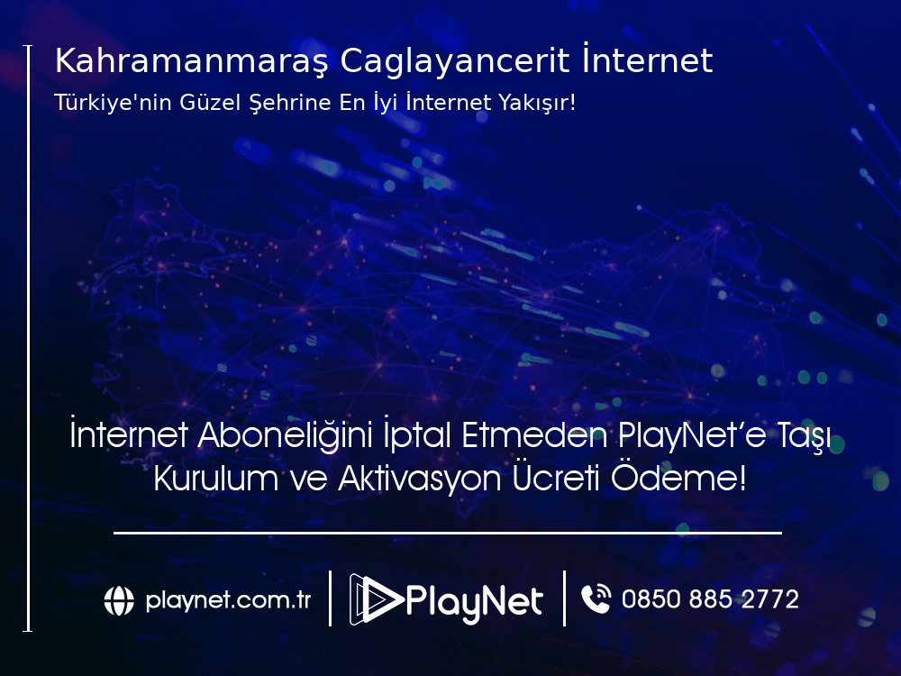 Kahramanmaraş Çağlayancerit İnternet