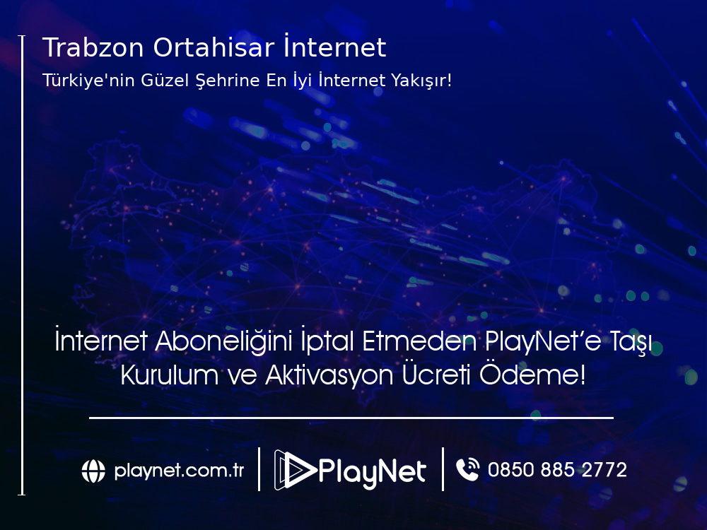 Trabzon Ortahisar İnternet